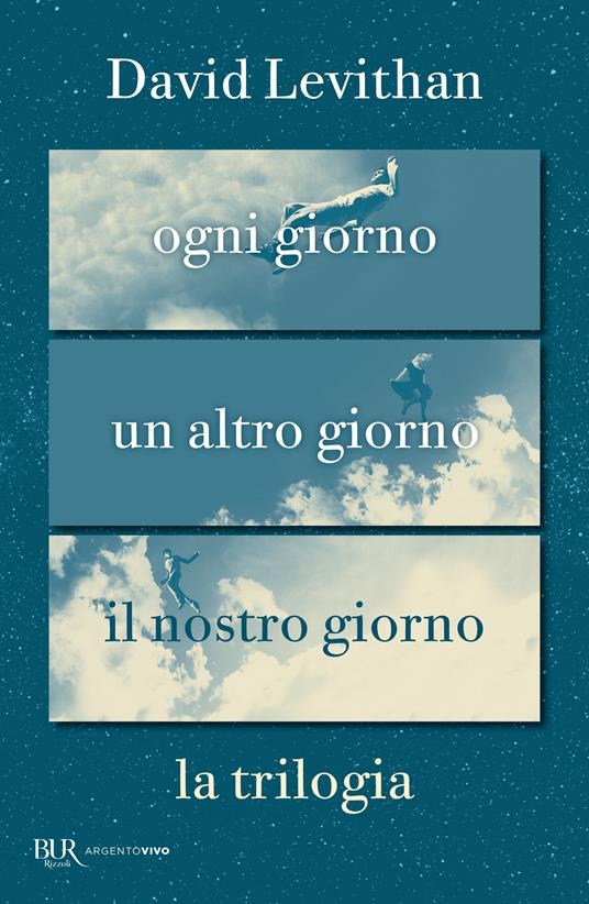 La trilogia. Ogni giorno-Un altro giorno-Il nostro giorno - David Levithan - copertina