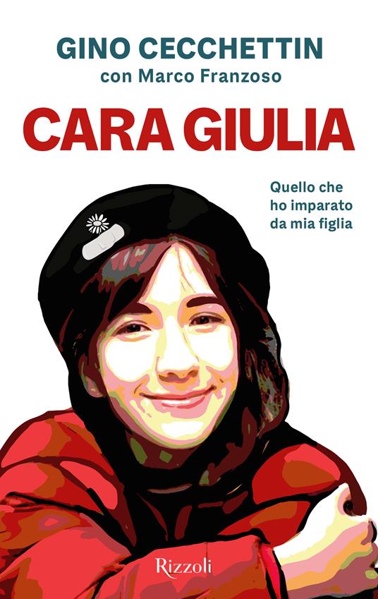 Cara Giulia. Quello che ho imparato da mia figlia - Gino Cecchettin,Marco Franzoso - copertina