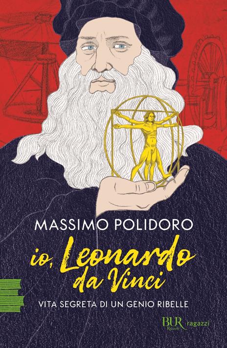 Io, Leonardo da Vinci. Vita segreta di un genio ribelle - Massimo Polidoro - copertina