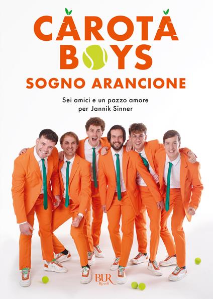 Sogno arancione. Sei amici e un pazzo amore per Jannik Sinner - Carota Boys - copertina