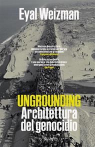 Ungrounding. Architettura del genocidio