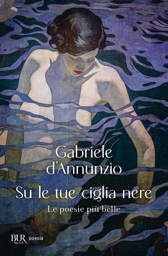 Su le tue ciglia nere. Le poesie più belle - Gabriele D'Annunzio - copertina