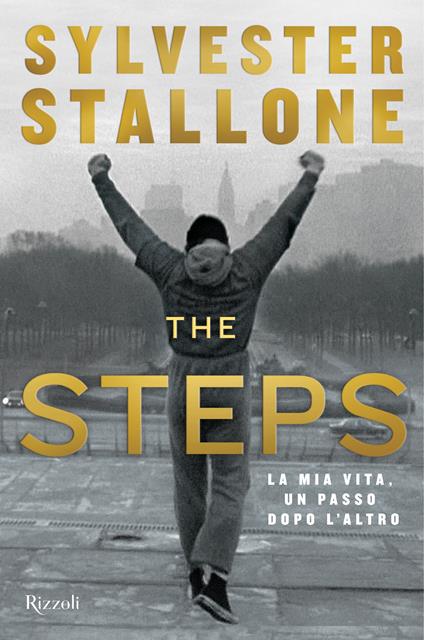 The steps. La mia vita, un passo dopo l'altro - Sylvester Stallone - copertina