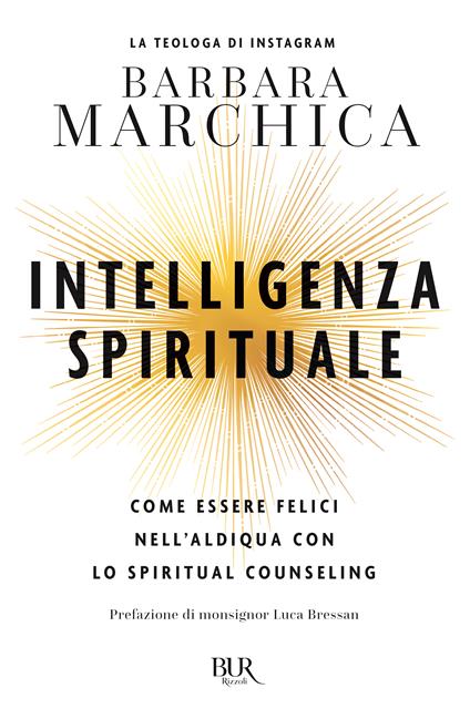 Intelligenza spirituale. Come essere felici nell'aldiqua con lo spiritual counseling - Barbara Marchica - copertina