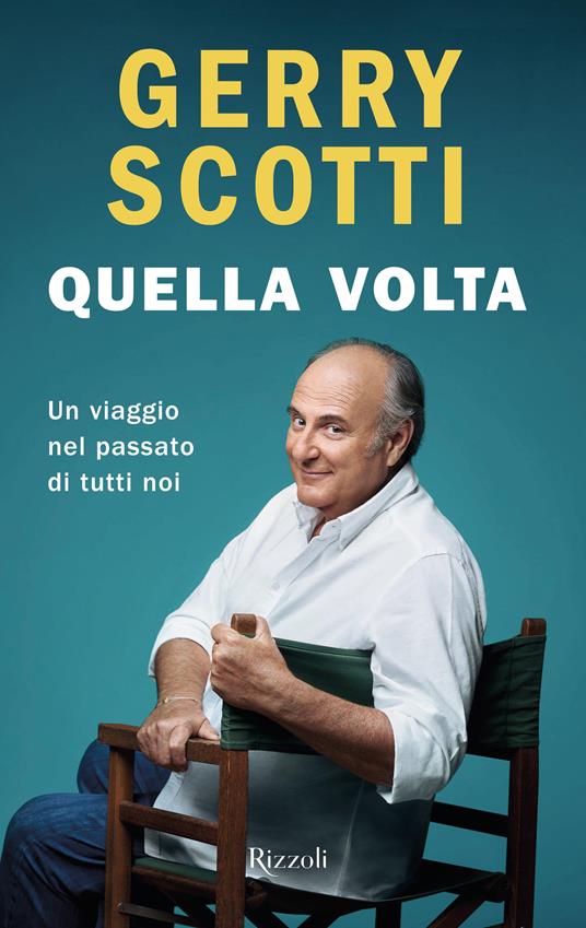 Quella volta. Un viaggio nel passato di tutti noi - Gerry Scotti - copertina