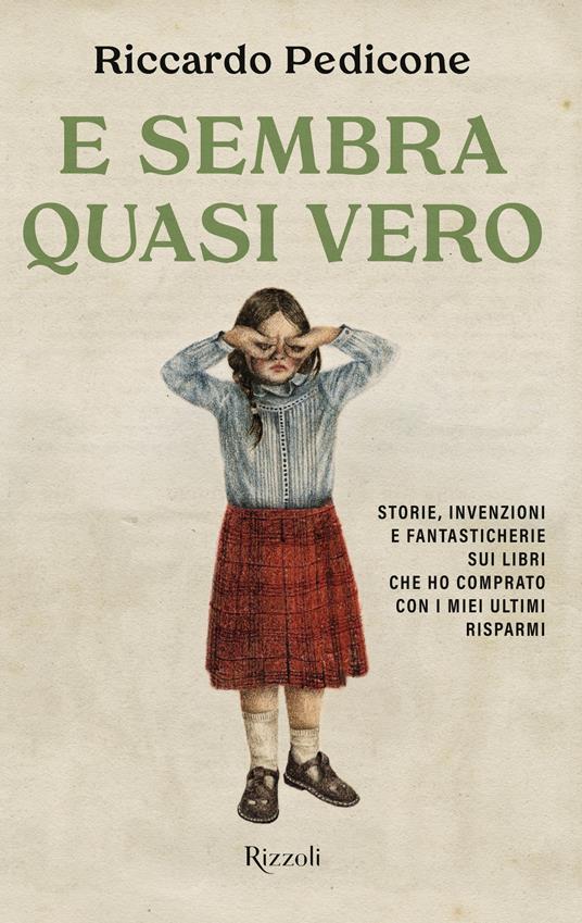 E sembra quasi vero. Storie, invenzioni e fantasticherie sui libri che ho comprato con i miei ultimi risparmi - Riccardo Pedicone - copertina