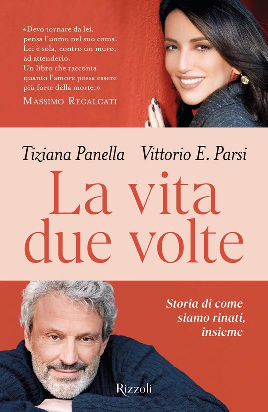 La vita due volte. Storie di come siamo rinati, insieme - Tiziana Panella,Vittorio Emanuele Parsi - copertina