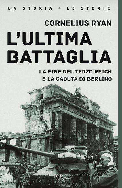L'ultima battaglia. La fine del Terzo Reich e la caduta di Berlino - Cornelius Ryan - copertina