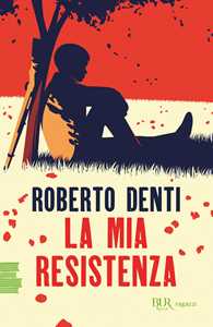 Libro La mia Resistenza Roberto Denti