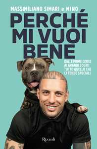 Libro Perché mi vuoi bene. Dalle prime corse ai grandi sogni: tutto quello che ci rende speciali Massimiliano Simari