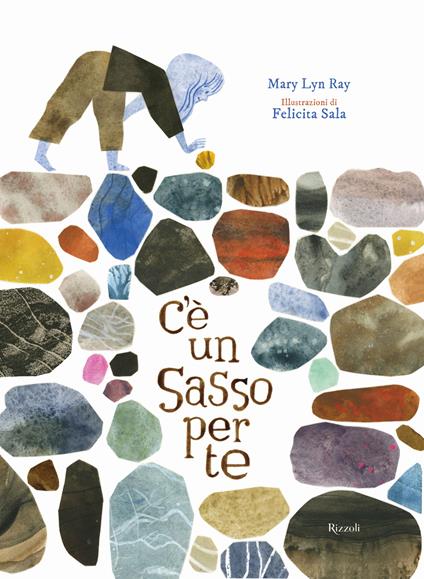 C'è un sasso per te. Ediz. a colori - Mary Lyn Ray,Felicita Sala - copertina
