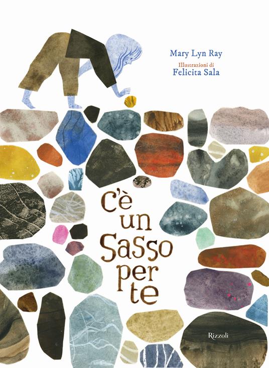 C'è un sasso per te. Ediz. a colori - Mary Lyn Ray,Felicita Sala - copertina