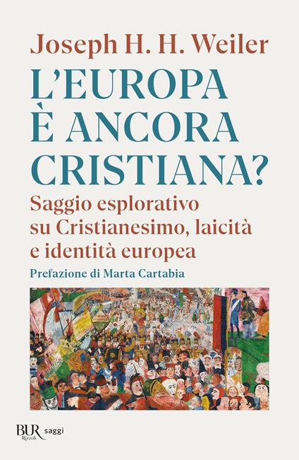 L'Europa è ancora cristiana? Saggio esplorativo su Cristianesimo, laicità e identità europea. Nuova ediz. - Joseph H. Weiler - copertina