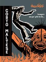 Corto Maltese. Sempre un po' più in là