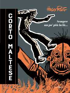 Corto Maltese. Sempre un po' più in là