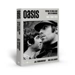 Oasis. Trying to find a way out of nowhere 1994-2009/2025. Ediz. italiana
