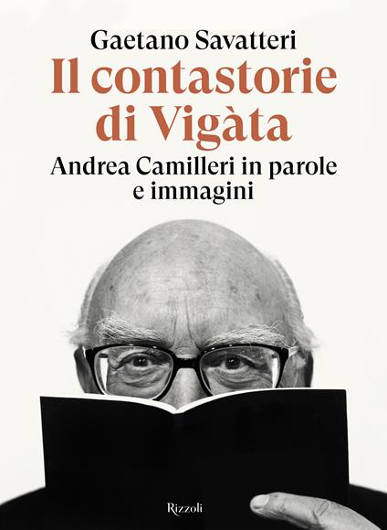 Il contastorie di Vigàta. Andrea Camilleri in parole e immagini - Gaetano Savatteri - copertina