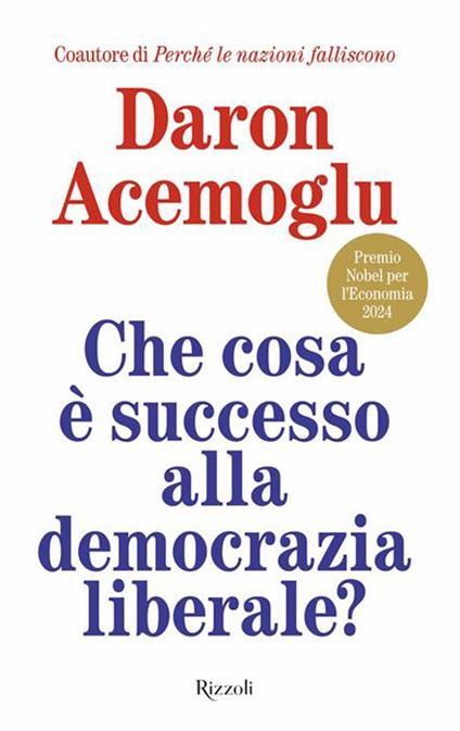 Che cosa è successo alla democrazia liberale? - Daron Acemoglu - copertina