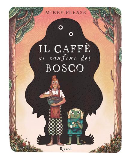 Il caffè ai confini del bosco. Ediz. illustrata - Mikey Please - copertina