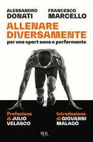 Libro Allenare diversamente, per uno sport sano e performante Alessandro Donati Francesco Marcello