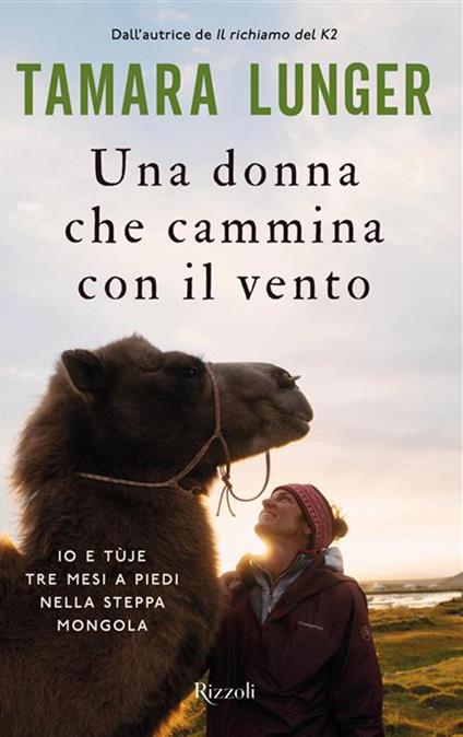 Una donna che cammina con il vento. Io e Tùje tre mesi a piedi nella steppa mongola - Tamara Lunger - copertina