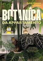 Libro Botanica da appartamento. Tutto quello che devi sapere per prenderti cura delle tue piante Fabio @sfobbo Chessa