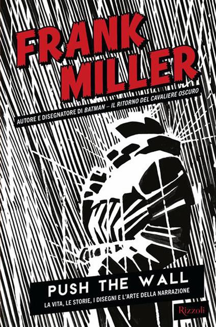 Push the wall. La vita, i disegni e l'arte della narrazione - Frank Miller - copertina