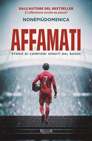 Affamati. Storie di campioni venuti dal basso