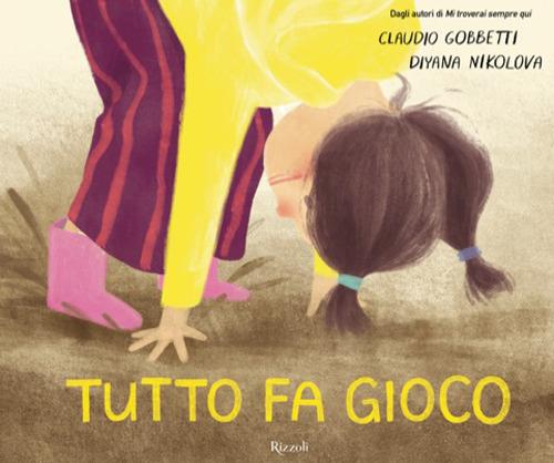 Tutto fa gioco. Ediz. a colori - Claudio Gobbetti - copertina