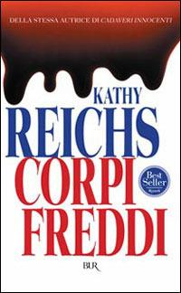 Corpi freddi - Kathy Reichs - copertina