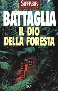 Il dio della foresta - Romano Battaglia - copertina