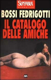 Il catalogo delle amiche - Isabella Bossi Fedrigotti - copertina