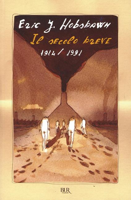 Il secolo breve 1914-1991. L'epoca più violenta della storia dell'umanità - Eric J. Hobsbawm - copertina