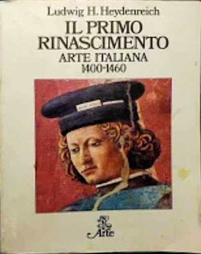 Arte italiana 1400-1460. Il primo Rinascimento - Ludwig H. Heydenreich - copertina