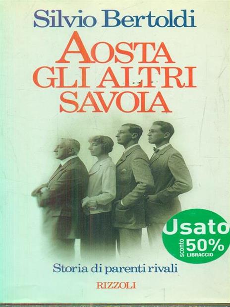 Aosta, gli altri Savoia - Silvio Bertoldi - copertina