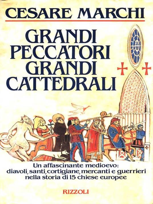 Grandi peccatori, grandi cattedrali - Cesare Marchi - copertina