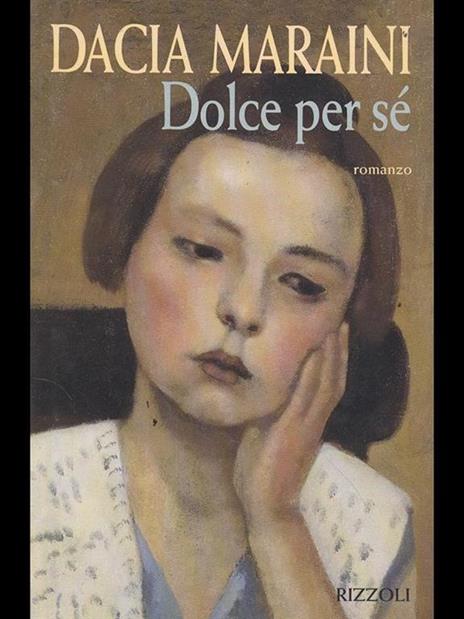 Dolce per sé - Dacia Maraini - 2