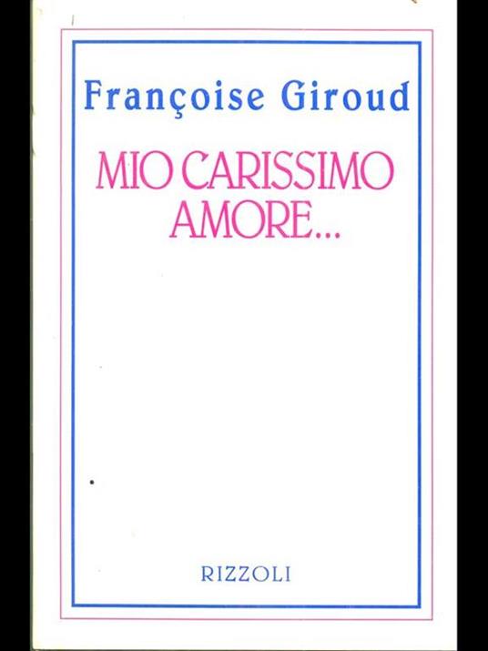 Mio carissimo amore... - Françoise Giroud - copertina