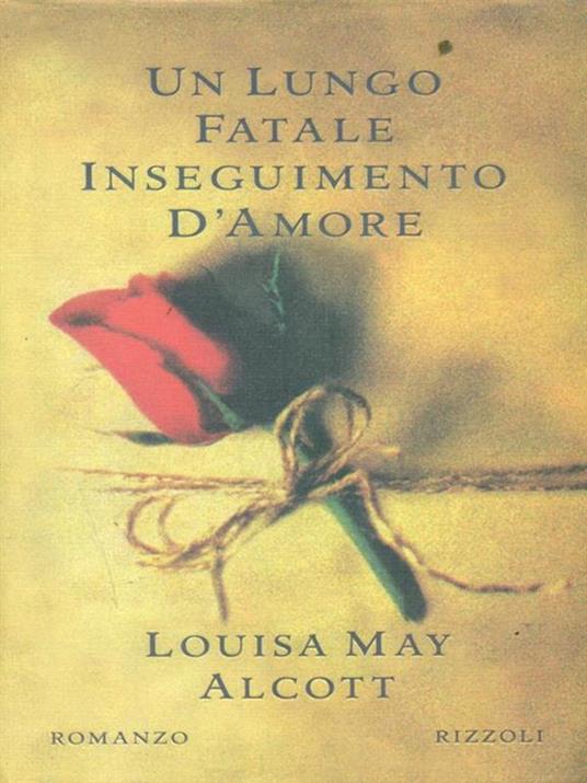 Un lungo fatale inseguimento d'amore - Louisa May Alcott - 2