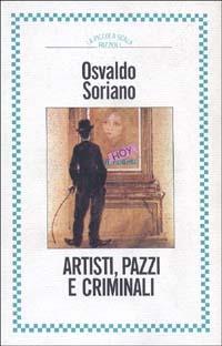 Artisti, pazzi e criminali - Osvaldo Soriano - copertina