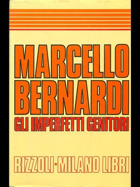 Gli imperfetti genitori - Marcello Bernardi - 3