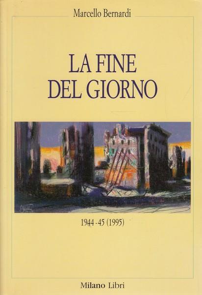 La fine del giorno (1944-'45) - Marcello Bernardi - copertina