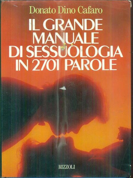 Il grande manuale di sessuologia in 2700 parole - Dino Cafaro - 3