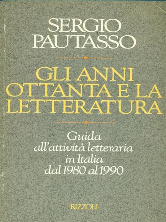 Gli anni Ottanta e la letteratura - Sergio Pautasso - 2