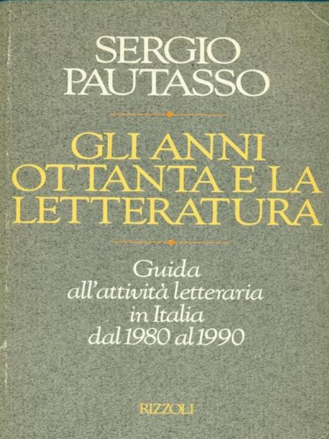 Gli anni Ottanta e la letteratura - Sergio Pautasso - 2