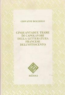 Cinquantadue trame di capolavori della letteratura francese dell'Ottocento - Giovanni Bogliolo - copertina