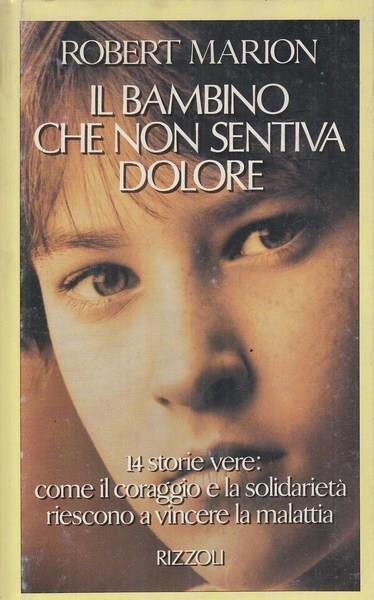 Il bambino che non sentiva dolore - Robert Marion - 3