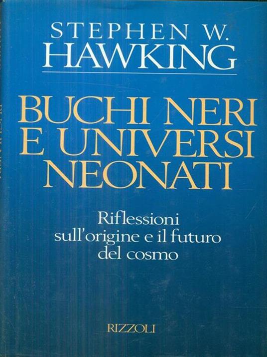 Buchi neri e universi neonati. E altri saggi - Stephen Hawking - 2