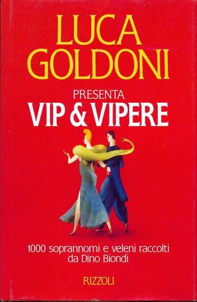 Vip e vipere - Luca Goldoni,Enzo Sermasi,Dino Biondi - copertina
