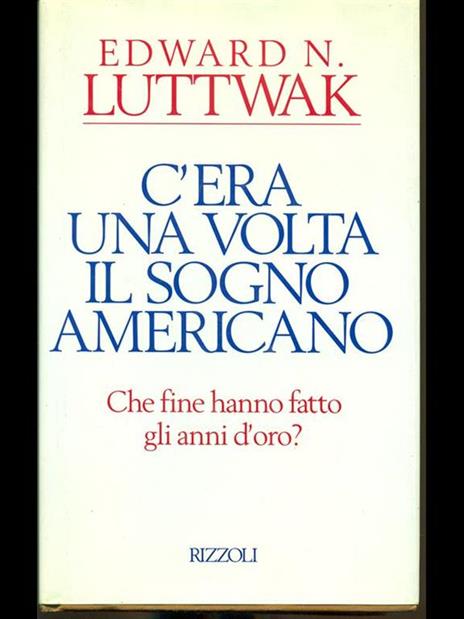 C'era una volta il sogno americano - Edward N. Luttwak - 4